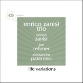 Album artwork for Enrico Trio Zanisi - Life Variations 
