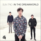 Album artwork for Sun Trio - In the Dreamworld 