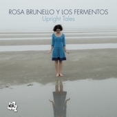 Album artwork for Rosa Brunello & Los Fermentos - Upright Tales 