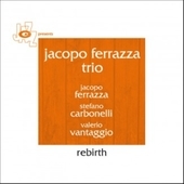 Album artwork for Jacopo Trio Ferrazza - Rebirth 