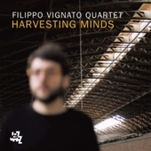 Album artwork for Filippo Vignato Quartet - Harvesting Minds 