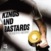 Album artwork for Roberto Negro - Kings and Bastards 