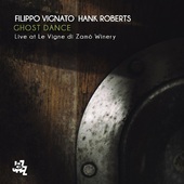 Album artwork for Filippo Vignato & Hank Roberts - Ghost Dance: Live