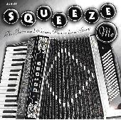 Album artwork for SQUEEZE ME: THE JAZZ AND SWING ACCORDION STORY