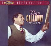 Album artwork for Cab Calloway: ZAH, ZUH, ZAZ