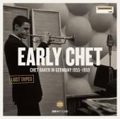 Album artwork for EARLY CHET: CHET BAKER GERMANY 1955-59