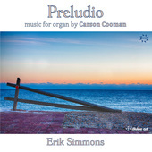 Album artwork for Carson Cooman: Preludio – Music for Organ