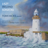 Album artwork for Tom Hicks: Liszt & Ireland Sonatas