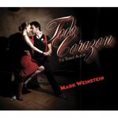 Album artwork for Mark Weinstein: Todo Corazon -The Tango Album