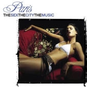 Album artwork for PARIS: THE SEX, THE CITY, THE MUSIC