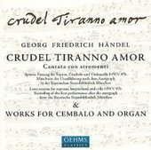 Album artwork for Handel: Crudel Tiranno Amor / Works for Cembalo an