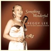 Album artwork for Peggy Lee: Something Wonderful: Peggy Lee Sings Th