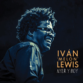 Album artwork for Ivan Melon Lewis - Ayer Y Hoy 
