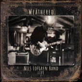 Album artwork for Nils Lofgren - Nils Lofgren Band: Weathered (Doubl
