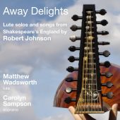 Album artwork for Robert Johnson: Away Delights - Lute Solos and Son