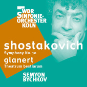 Album artwork for Shostakovich: Symphony no. 10, Glanert: Theatrum