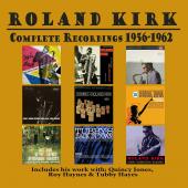 Album artwork for Roland Kirk: Complete Recordings 1956-1962