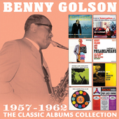 Album artwork for Benny Golson - Classic Albums Collection: 1957-196