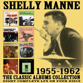 Album artwork for Shelly Manne - The Classic Albums Collection: 1955