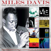 Album artwork for Miles Davis - The Classic Collaborations 1953-1963