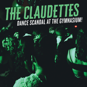 Album artwork for Claudettes - Dance Scandal At The Gymnasium! 
