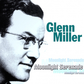Album artwork for Glenn Miller - Moolight Serenade 