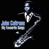 Album artwork for John  Coltrane - My Favourite Songs 