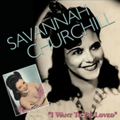 Album artwork for Savannah Churchill - I Want To Be Loved 