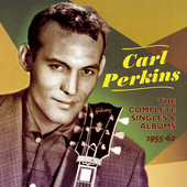 Album artwork for Carl Perkins - Complete Singles And Albums 1955-62