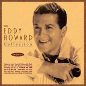 Album artwork for Eddy Howard - The Eddy Howard Collection 1939-55 