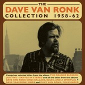 Album artwork for Dave Van Ronk - The Dave Van Ronk Collection 1958-
