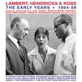 Album artwork for Lambert, Hendricks & Ross - The Early Years: 1954-