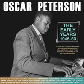 Album artwork for Oscar Peterson - The Early Years 1945-50 