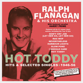 Album artwork for Ralph Flanagan - Hot Toddy: Hits & Selected Single