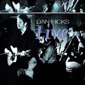 Album artwork for Dan Hicks - Live 