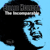 Album artwork for Billie Holiday - The Incomparable Volume 3 