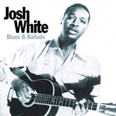 Album artwork for Josh White: Blues & Ballads