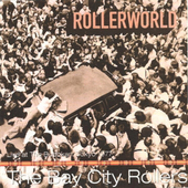 Album artwork for Bay City Bay City Rollers - Rollerworld: Live At T