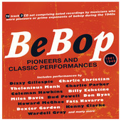 Album artwork for Bebop: Pioneers And Classic Performances 1941-49 