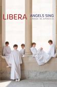 Album artwork for Angels Sing: Libera in America (DVD)