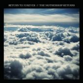 Album artwork for Return to Forever: The Mothership Returns