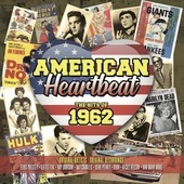 Album artwork for American Heartbeat: The Hits Of 1962 