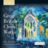 Album artwork for The Sixteen: The Great British Choral Works