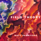 Album artwork for Matt Panayides - Field Theory 