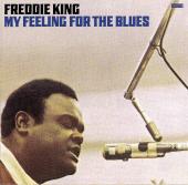 Album artwork for Freddie King - My Feeling for the Blues
