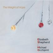 Album artwork for The Weight Hope - Elizabeth Shepherd - Michael Occ