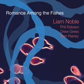 Album artwork for Liam Noble - Romance Among The Fishes 