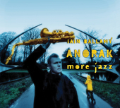 Album artwork for Iain Ballamy's Anorak - Anorak More Jazz 