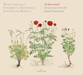 Album artwork for Al alva venid: Secular Music from the Spanish Rena