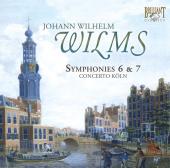 Album artwork for Wilms: Symphonies Nos. 6 & 7 (Concerto Koln)